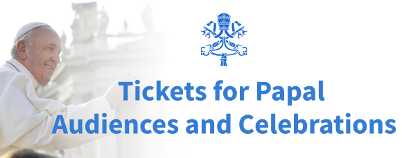 Tickets for Papal Audiences and Celebrations