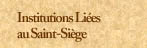 Institutions Li&eacute;es au Saint-Si&egrave;ge