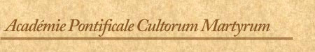 Acad&eacute;mie Pontificale Cultorum Martyrum